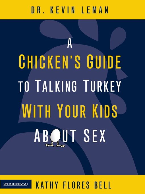 Title details for A Chicken's Guide to Talking Turkey with Your Kids About Sex by Kevin Leman - Available
